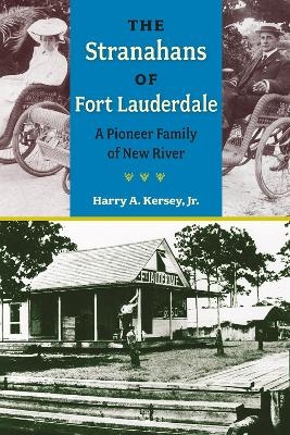 The Stranahans of Fort Lauderdale - Harry A. Kersey