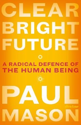 Clear Bright Future - Paul Mason