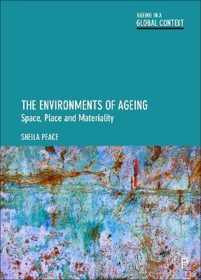 The Environments of Ageing - Sheila Peace