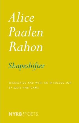 Shapeshifter - Alice Paalen Rahon, Mary Ann Caws