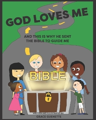 God loves me and this is why He sent The Bible to guide me - Grace Guenette
