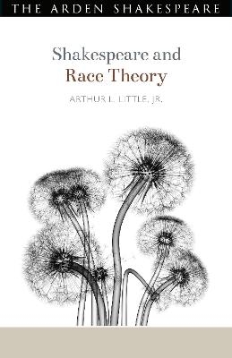 Shakespeare and Race Theory - Arthur L. Little Jr.