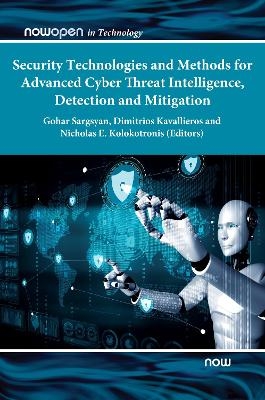 Security Technologies and Methods for Advanced Cyber Threat Intelligence, Detection and Mitigation - 