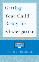 Getting Your Child Ready for Kindergarten -  Kristen J. Amundson