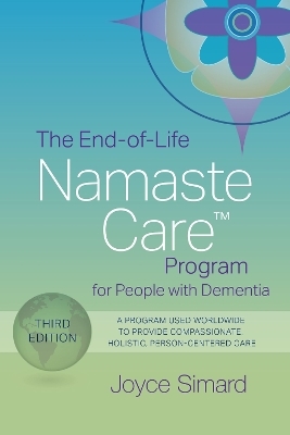 The End-of-Life Namaste Care™ Program for People with Dementia - Joyce Simard