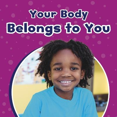 Your Body Belongs to You - Ashley Richardson