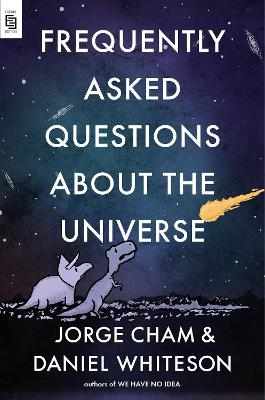 Frequently Asked Questions about the Universe - Jorge Cham, Daniel Whiteson
