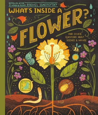 What's Inside A Flower? - Rachel Ignotofsky