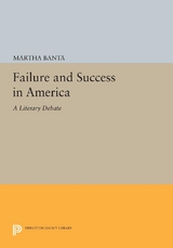 Failure and Success in America - Martha Banta