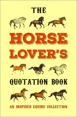 The Horse Lover's Quotation Book - Jackie Corley