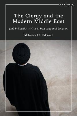 The Clergy and the Modern Middle East - Mohammad R. Kalantari
