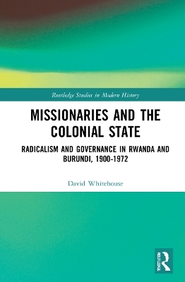 Missionaries and the Colonial State - David Whitehouse