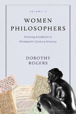 Women Philosophers Volume II - Dorothy G. Rogers