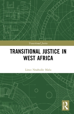 Transitional Justice in West Africa - Linus Nnabuike Malu