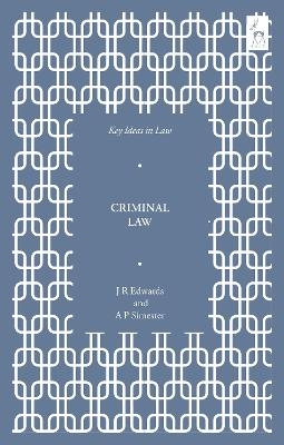 Key Ideas in Criminal Law - J R Edwards, Professor A P Simester
