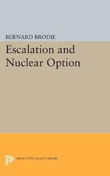 Escalation and Nuclear Option - Bernard Brodie