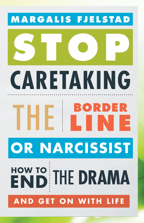 Stop Caretaking the Borderline or Narcissist -  Margalis Fjelstad