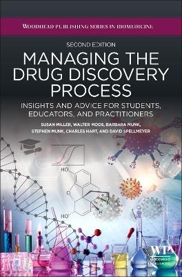 Managing the Drug Discovery Process - Susan Miller, Walter Moos, Barbara Munk, Stephen Munk, Charles Hart