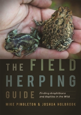 The Field Herping Guide - Mike Pingleton, Joshua Holbrook
