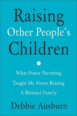 Raising Other People's Children - Debbie Ausburn