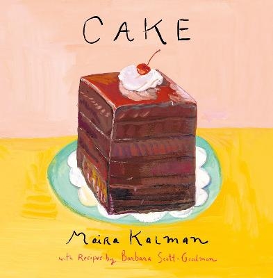 Cake - Maira Kalman, Barbara Scott-Goodman