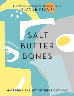 Salt, Butter, Bones - Nicole Pisani