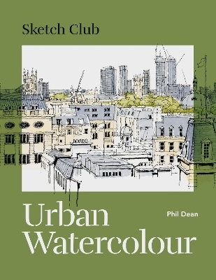 Sketch Club: Urban Watercolour - Phil Dean