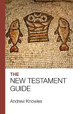 The Bible Guide - New Testament - Andrew Knowles