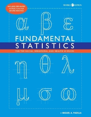 Fundamental Statistics for the Social, Behavioral, and Health Sciences - Miguel a. Padilla