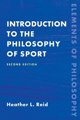 Introduction to the Philosophy of Sport - Heather Reid