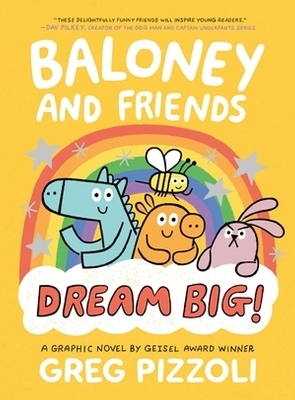 Baloney and Friends: Dream Big! - Greg Pizzoli