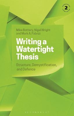 Writing a Watertight Thesis - Professor Mike Bottery, Dr Nigel Wright, Mark A. Fabrizi