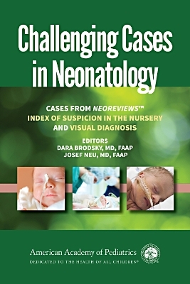 Challenging Cases in Neonatology - 