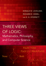 Three Views of Logic - Donald W. Loveland, Richard Hodel, S. G. Sterrett