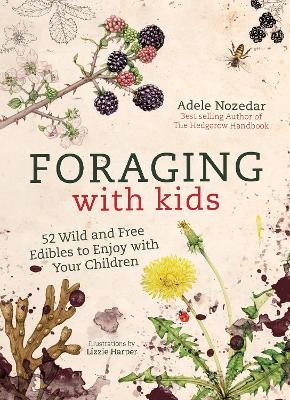 Foraging with Kids - Adele Nozedar