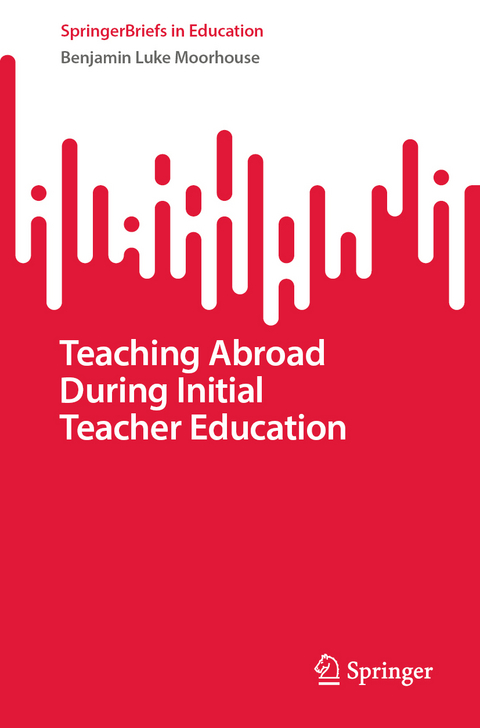 Teaching Abroad During Initial Teacher Education - Benjamin Luke Moorhouse