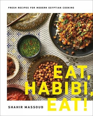 Eat, Habibi, Eat! - Shahir Massoud