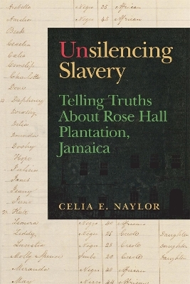 Unsilencing Slavery - Celia E. Naylor