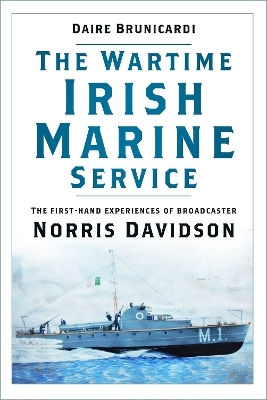 The Wartime Irish Marine Service - Daire Brunicardi