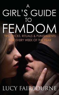 A Girl's Guide to Femdom - Lucy Fairbourne