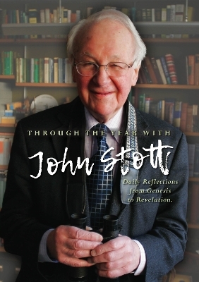 Through the Year With John Stott - Reverend John Stott