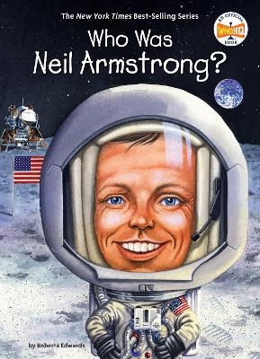 Who Was Neil Armstrong? - Roberta Edwards,  Who HQ