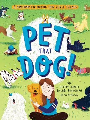 Pet That Dog! - Gideon Kidd, Rachel Braunigan