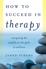 How to Succeed in Therapy -  Jared Scherz