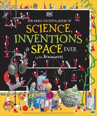 The Most Exciting Book of Science, Inventions, and Space Ever -  Dk