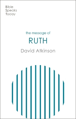 The Message of Ruth - David Atkinson