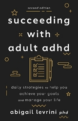 Succeeding With Adult ADHD - Levrini, Abigail L., PhD