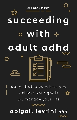 Succeeding With Adult ADHD - Abigail L. Levrini  PhD