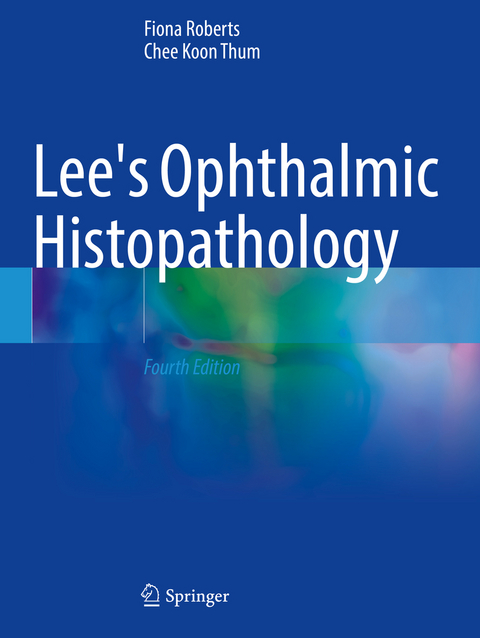 Lee's Ophthalmic Histopathology - Fiona Roberts, Chee Koon Thum