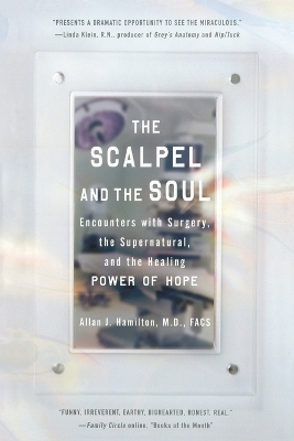 The Scalpel and the Soul - Allan J. Hamilton